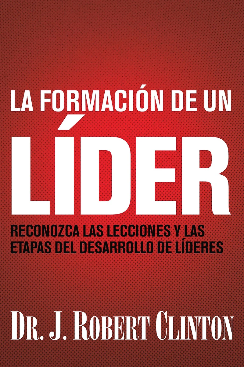 La formación de un líder: Reconozca las lecciones y etapas del desarrollo líderes