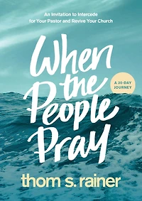 When the People Pray: An Invitation to Intercede for Your Pastor and Revive Church