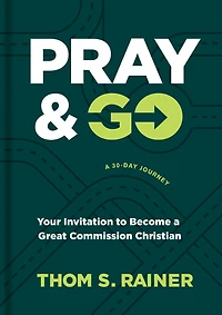 Pray & Go: Your Invitation to Become a Great Commission Christian