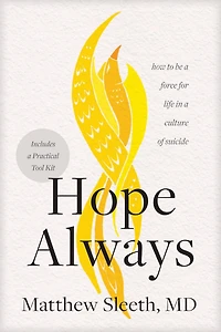 Hope Always: How to Be a Force for Life Culture of Suicide