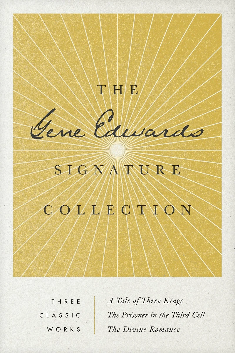 The Gene Edwards Signature Collection: A Tale of Three Kings / Prisoner Third Cell Divine Romance