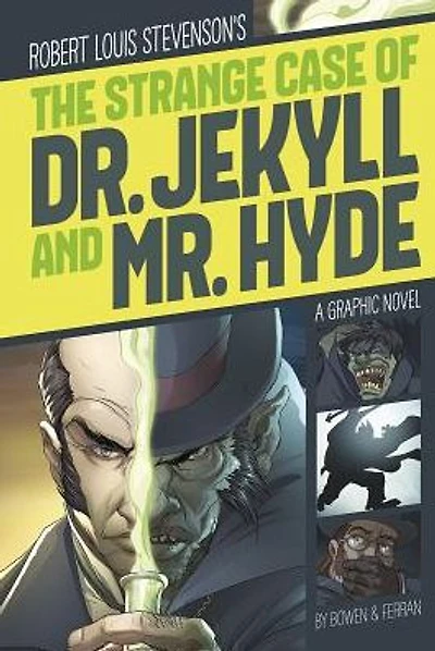 The Strange Case of Dr. Jekyll and Mr. Hyde: A Graphic Novel