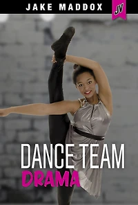 Dance Team Drama (Jake Maddox JV Girls Series)