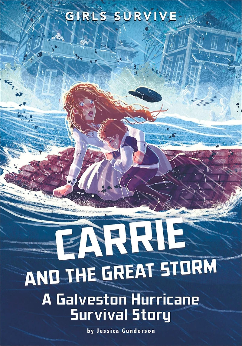 Carrie and the Great Storm: A Galveston Hurricane Survival Story
