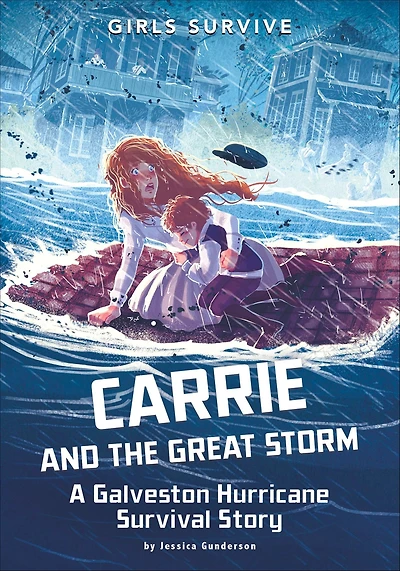 Carrie and the Great Storm: A Galveston Hurricane Survival Story