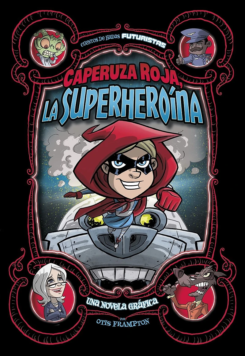 Caperuza Roja, la superheroína: Una novela gráfica (Red Riding Hood, Superhero: A Graphic Novel)