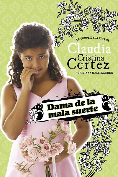 Dama de La mala suerte: complicada vida Claudia Cristina Cortez (Bad Luck Bridesmaid: The Complicated Life of Cortez)