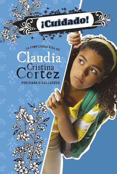 ¡Cuidado!: La complicada vida de Claudia Cristina Cortez (Beware!: The Complicated Life of Cortez)