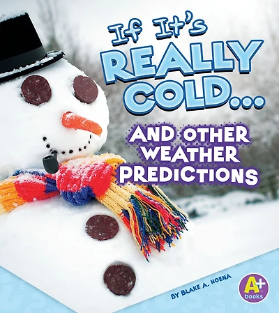 If It's Really Cold... and Other Weather Predictions
