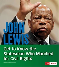 John Lewis: Get to Know the Statesman Who Marched for Civil Rights