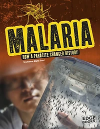 Malaria: How a Parasite Changed History