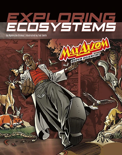 Exploring Ecosystems with Max Axiom Super Scientist: 4D An Augmented Reading Science Experience