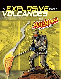 The Explosive World of Volcanoes with Max Axiom Super Scientist: 4D An Augmented Reading Science Experience