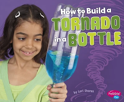 How to Build A Tornado Bottle: 4D Book