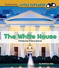 The White House: Introducing Primary Sources