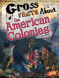 Gross Facts About the American Colonies