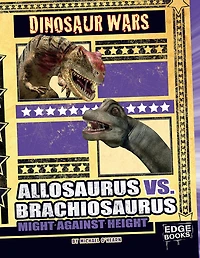 Allosaurus vs. Brachiosaurus: Might Against Height