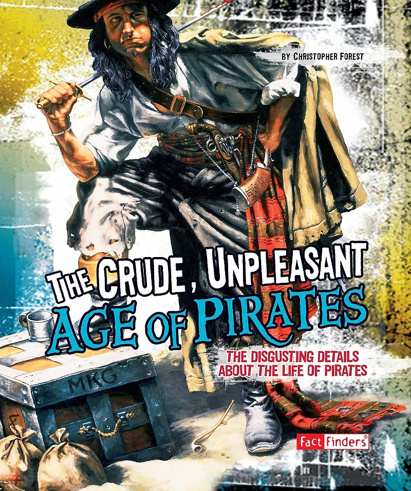 the Crude, Unpleasant Age of Pirates: Disgusting Details About Life Pirates