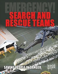 Search and Rescue Teams: Saving People Danger