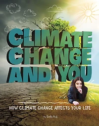 Climate Change and You: How Affects Your Life