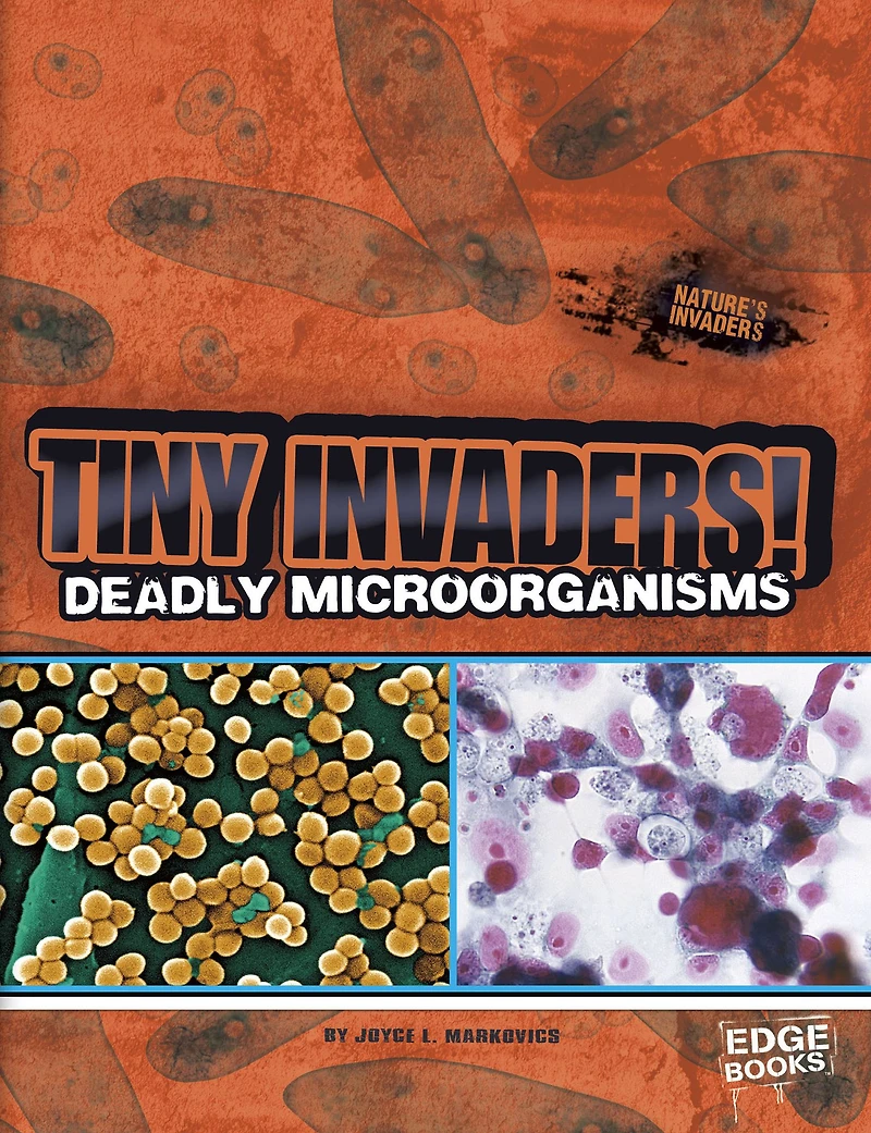 Tiny Invaders!: Deadly Microorganisms