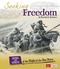 Seeking Freedom: Causes and Effects of the Flight Nez Perce