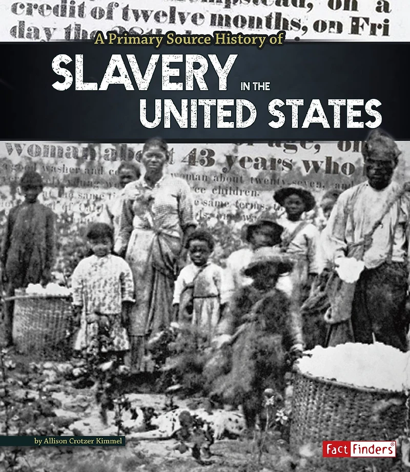A Primary Source History of Slavery the United States