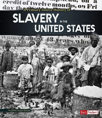 A Primary Source History of Slavery the United States