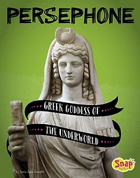 Persephone: Greek Goddess of the Underworld