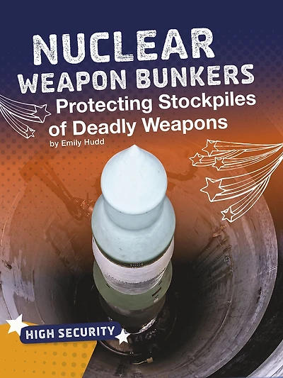 Nuclear Weapon Bunkers: Protecting Stockpiles of Deadly Weapons