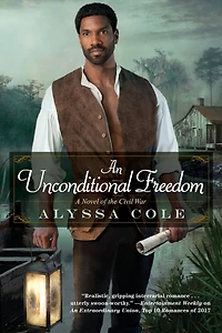 An Unconditional Freedom: Epic Love Story of the Civil War