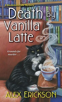 Death by Vanilla Latte (Bookstore Café Mystery #4)