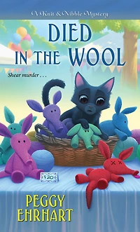 Died the Wool (Knit and Nibble Mystery Series #2)
