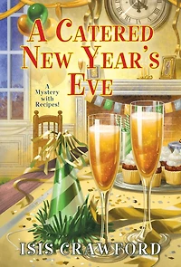 A Catered New Year's Eve: (A Mystery With Recipes)