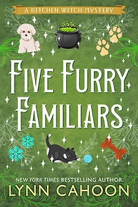 Five Furry Familiars (Kitchen Witch Mystery Series #5)