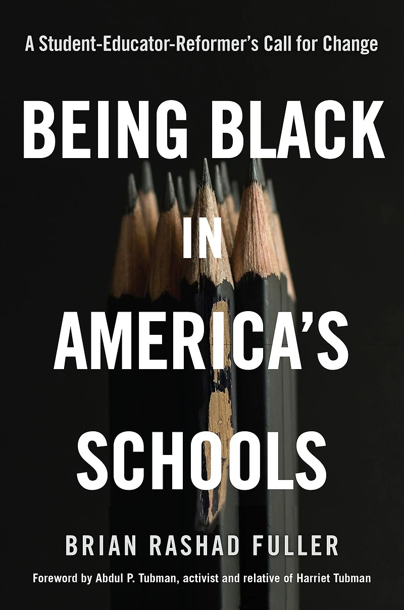 Being Black America's Schools: A Student-Educator-Reformer's Call for Change
