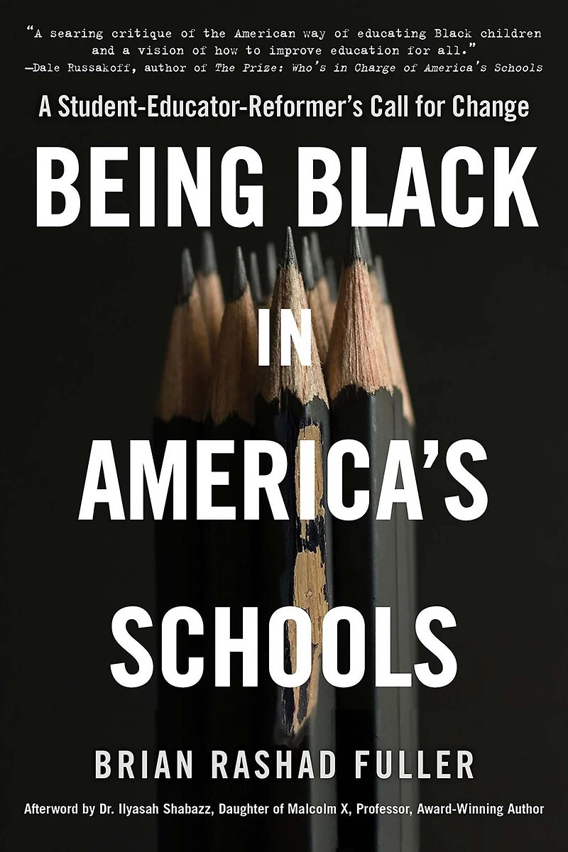 Being Black America's Schools: A Student-Educator-Reformer's Call for Change