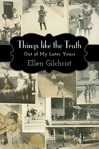 Things like the Truth: Out of My Later Years