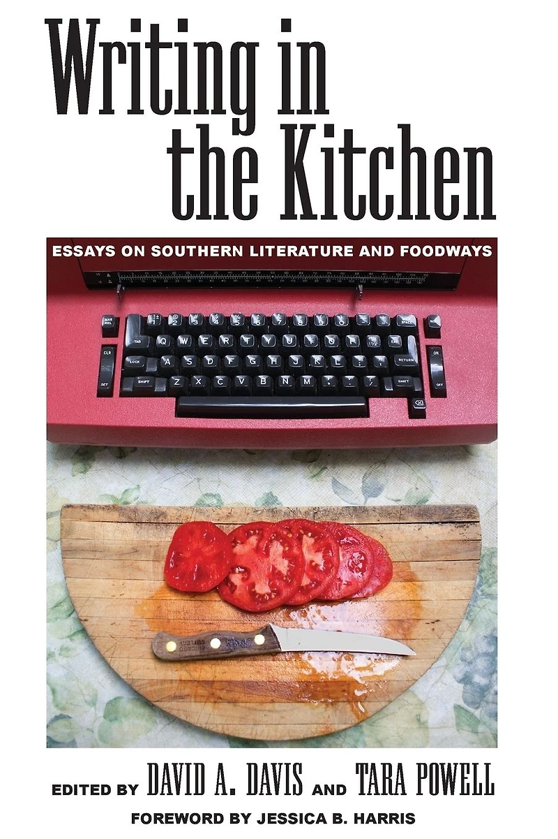 Writing the Kitchen: Essays on Southern Literature and Foodways