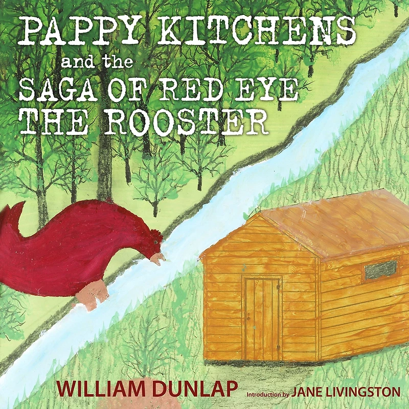 Pappy Kitchens and the Saga of Red Eye Rooster