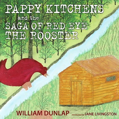 Pappy Kitchens and the Saga of Red Eye Rooster