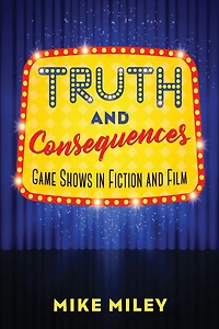 Truth and Consequences: Game Shows in Fiction and Film