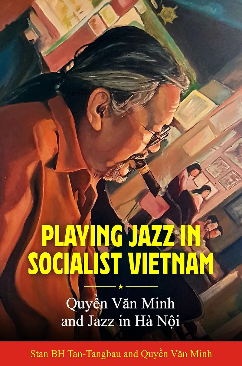Playing Jazz Socialist Vietnam: Quy?n Van Minh and Hà N?i