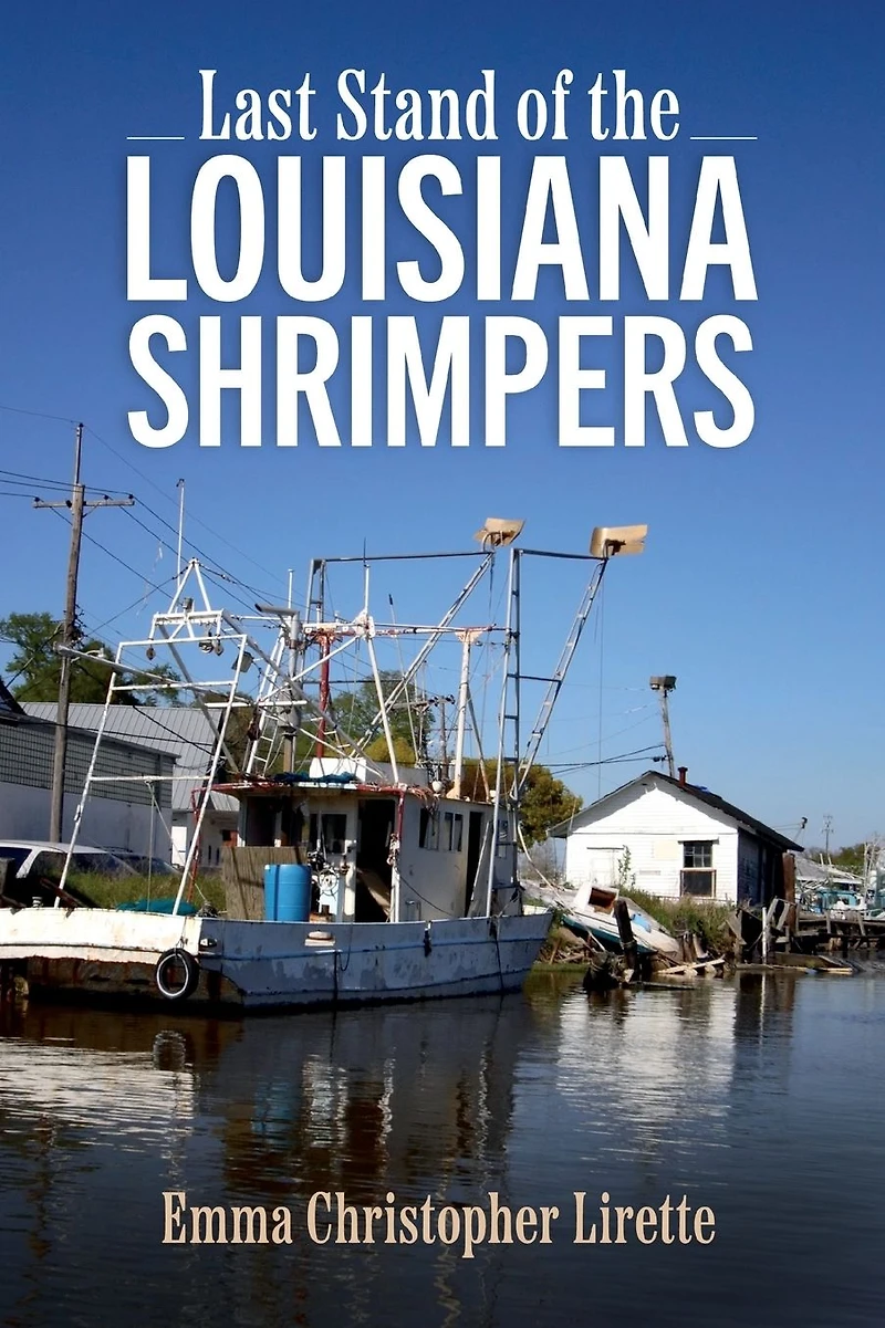 Last Stand of the Louisiana Shrimpers (Abridged)