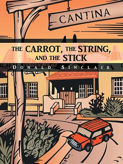 THE CARROT, THE STRING, AND THE STICK