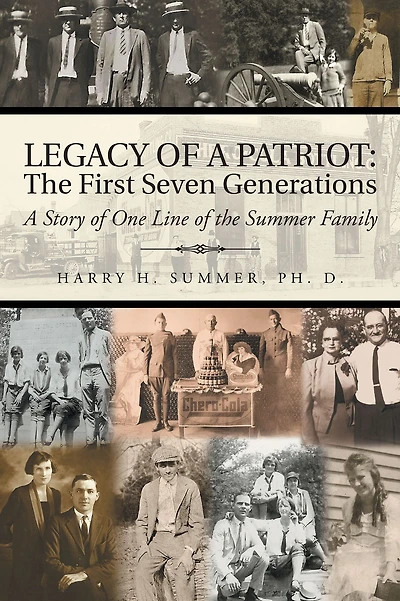 Legacy of a Patriot: The First Seven Generations: A Story of One Line of the Summer Family