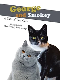 George and Smokey: A Tale of Two Cats