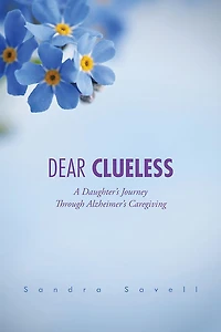 Dear Clueless: A Daughter's Journey Through Alzheimer's Caregiving