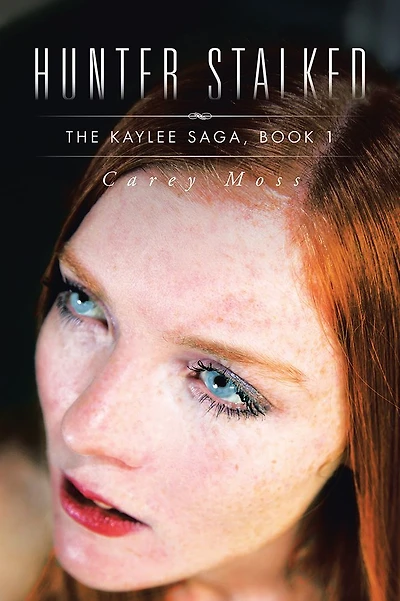 Hunter Stalked: The Kaylee Saga, Book 1