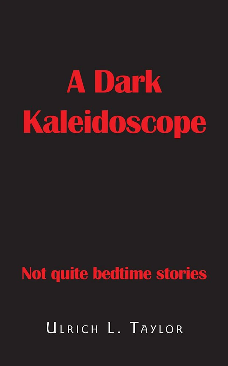 A Dark Kaleidoscope: Not quite bedtime stories